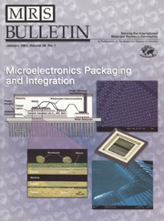 MRS Bulletin Volume 28 - Issue 1 -  Microelectronics Packaging and Integration
