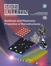 MRS Bulletin Volume 30 - Issue 5 -  Synthesis and Plasmonic Properties of Nanostructures
