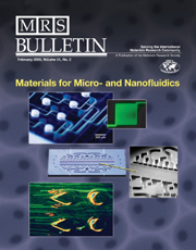 MRS Bulletin Volume 31 - Issue 2 -  Materials for Micro- and Nanofluidics