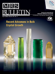 MRS Bulletin Volume 34 - Issue 4 -  Recent Advances in Bulk Crystal Growth