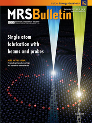 MRS Bulletin Volume 42 - Issue 9 -  Single Atom Fabrication with Beams and Probes