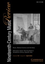 Nineteenth-Century Music Review Volume 19 - Special Issue1 -  Music, Medical Science and the Body/Retrospect Opera: Reviving Britain's Nineteenth-Century Operatic Past
