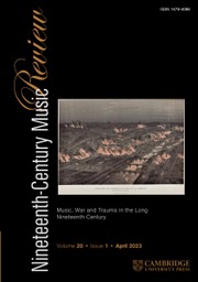 Nineteenth-Century Music Review Volume 20 - Special Issue1 -  Music, War and Trauma in the Long Nineteenth Century