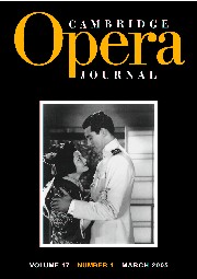Cambridge Opera Journal Volume 17 - Issue 1 -