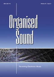 Organised Sound Volume 18 - Special Issue3 -  Re-wiring Electronic Music