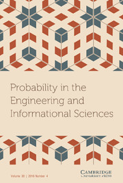Probability in the Engineering and Informational Sciences Volume 30 - Issue 4 -