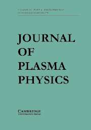 Journal of Plasma Physics Volume 69 - Issue 6 -