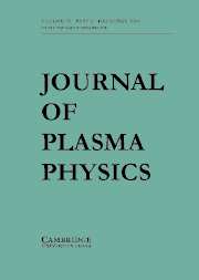 Journal of Plasma Physics Volume 70 - Issue 6 -