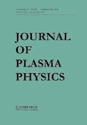 Journal of Plasma Physics Volume 73 - Issue 1 -
