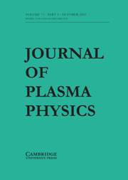 Journal of Plasma Physics Volume 73 - Issue 5 -