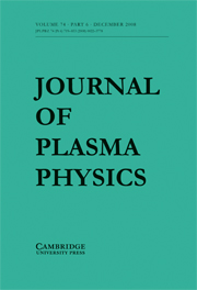 Journal of Plasma Physics Volume 74 - Issue 6 -