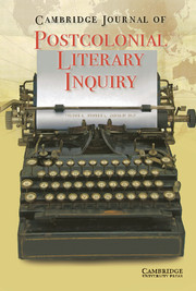 Cambridge Journal of Postcolonial Literary Inquiry Volume 4 - Special Issue1 -  Special Issue: Postcolonial Reading Publics