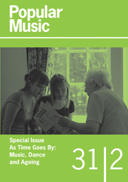 Popular Music Volume 31 - Issue 2 -  As Time Goes By: Music, Dance and Ageing