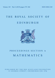 Proceedings of the Royal Society of Edinburgh Section A: Mathematics Volume 149 - Issue 2 -