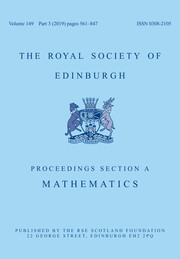 Proceedings of the Royal Society of Edinburgh Section A: Mathematics Volume 149 - Issue 3 -
