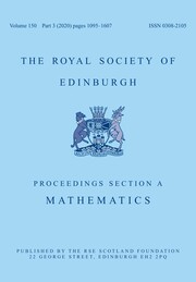 Proceedings of the Royal Society of Edinburgh Section A: Mathematics Volume 150 - Issue 3 -