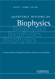 Quarterly Reviews of Biophysics Volume 41 - Issue 2 -