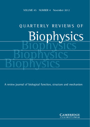 Quarterly Reviews of Biophysics Volume 45 - Issue 4 -