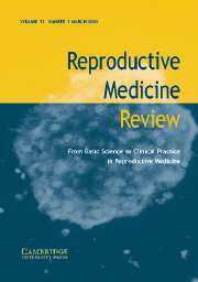 Reproductive Medicine Review Volume 11 - Issue 1 -