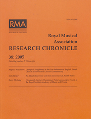 Royal Musical Association Research Chronicle Volume 38 - Issue  -