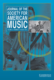 Journal of the Society for American Music Volume 13 - Issue 3 -