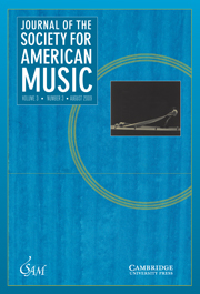 Journal of the Society for American Music Volume 3 - Issue 3 -
