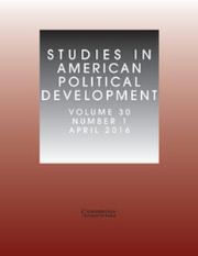 Studies in American Political Development Volume 30 - Issue 1 -