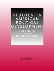 Studies in American Political Development Volume 37 - Issue 2 -