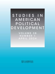 Studies in American Political Development Volume 38 - Issue 1 -