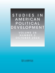 Studies in American Political Development Volume 38 - Issue 2 -