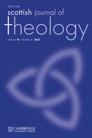 Scottish Journal of Theology Volume 76 - Issue 1 -