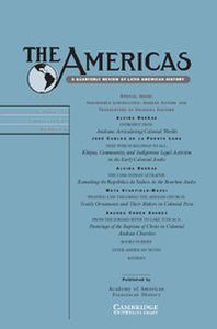 The Americas Volume 72 - Special Issue1 -  Indigenous Liminalities: Andean Actors and Translators of Colonial Culture