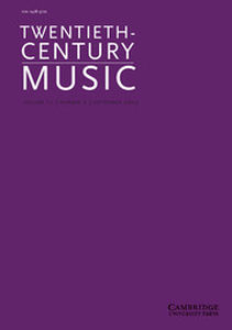 Twentieth-Century Music Volume 11 - Issue 2 -