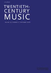 Twentieth-Century Music Volume 13 - Issue 2 -