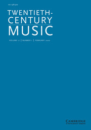 Twentieth-Century Music Volume 17 - Issue 1 -