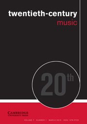 Twentieth-Century Music Volume 7 - Issue 1 -