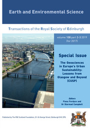 Earth and Environmental Science Transactions of The Royal Society of Edinburgh Volume 108 - Issue 2-3 -  The Geosciences in Europe’s Urban Sustainability: Lessons from Glasgow and Beyond (CUSP)