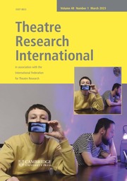 Theatre Research International Volume 48 - Special Issue1 -  Presence and Precarity in (Post-)Pandemic Theatre and Performance