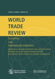 World Trade Review Volume 22 - Special Issue1 -  Domestic Investment Laws and International Economic Law in the Liberal International Order